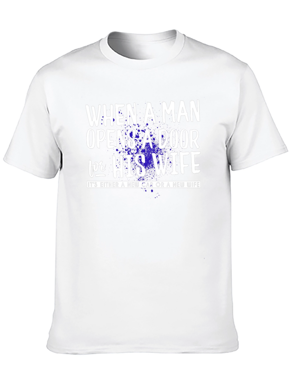 Funny New Car or Wife Graphic T-Shirt