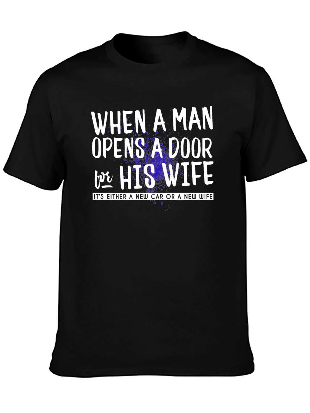 Funny New Car or Wife Graphic T-Shirt