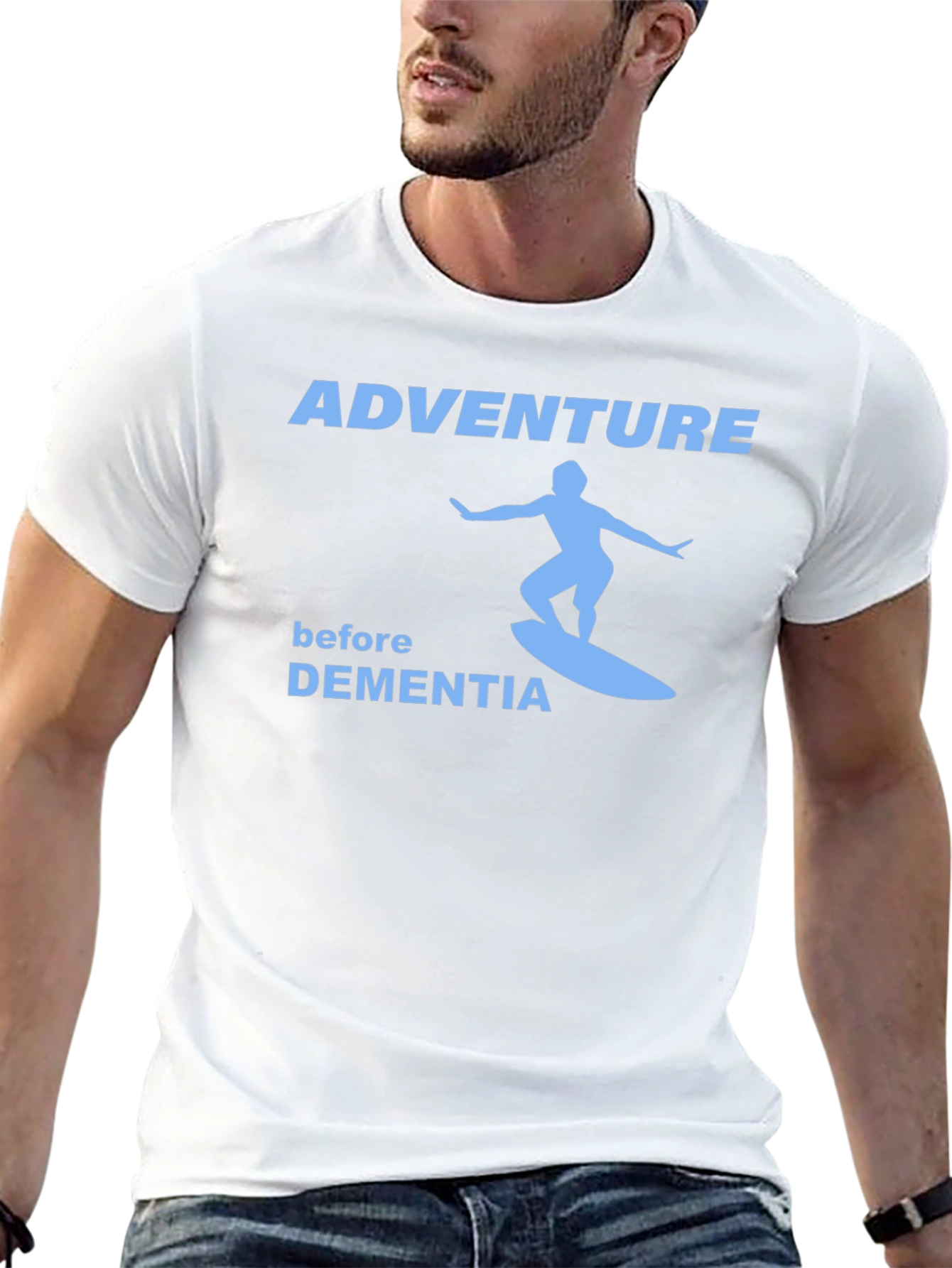 Adventure Before Dementia Surfing T-Shirt