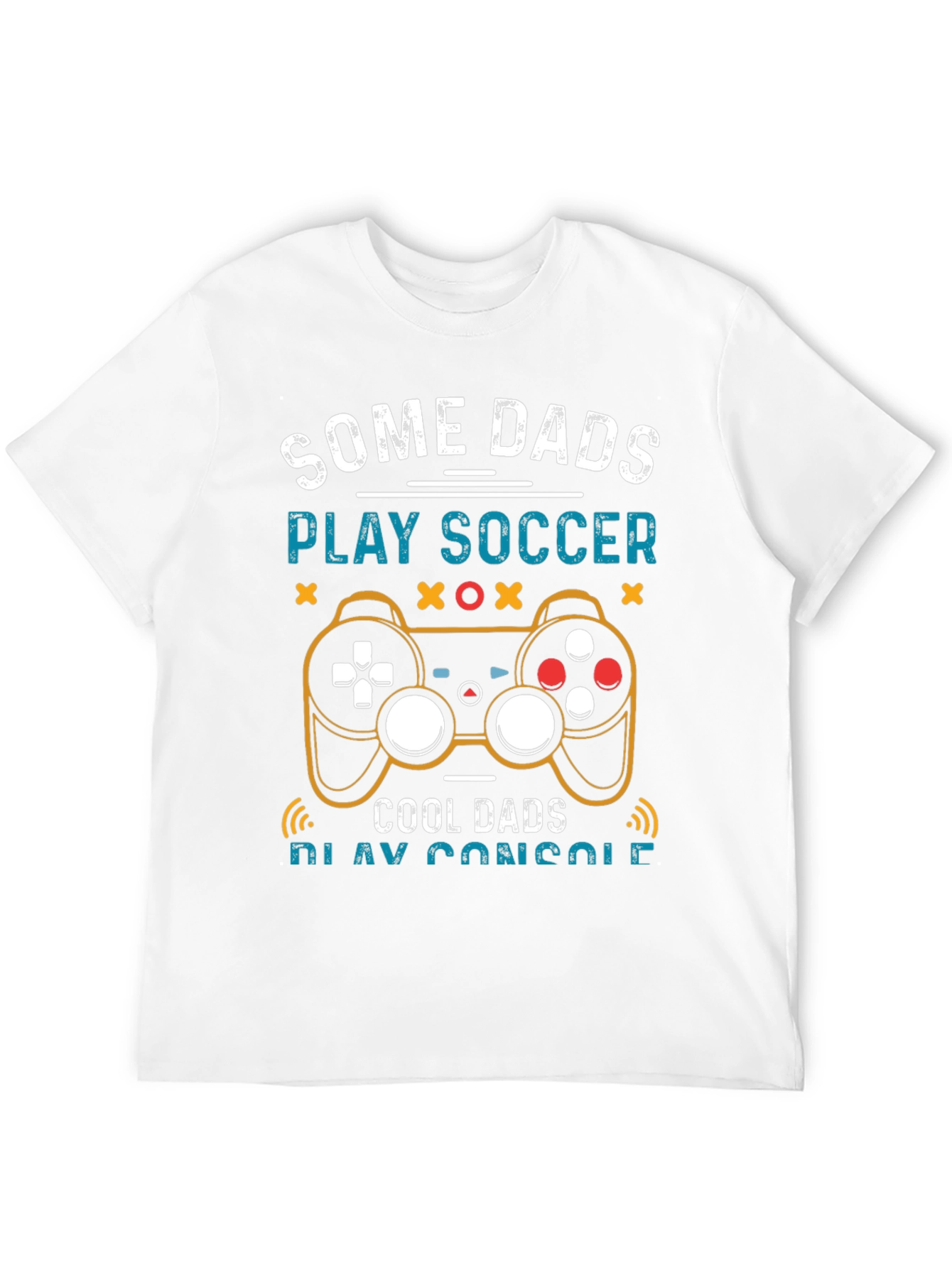Some Dads Play Soccer Cool Dads Play Console T-Shirt