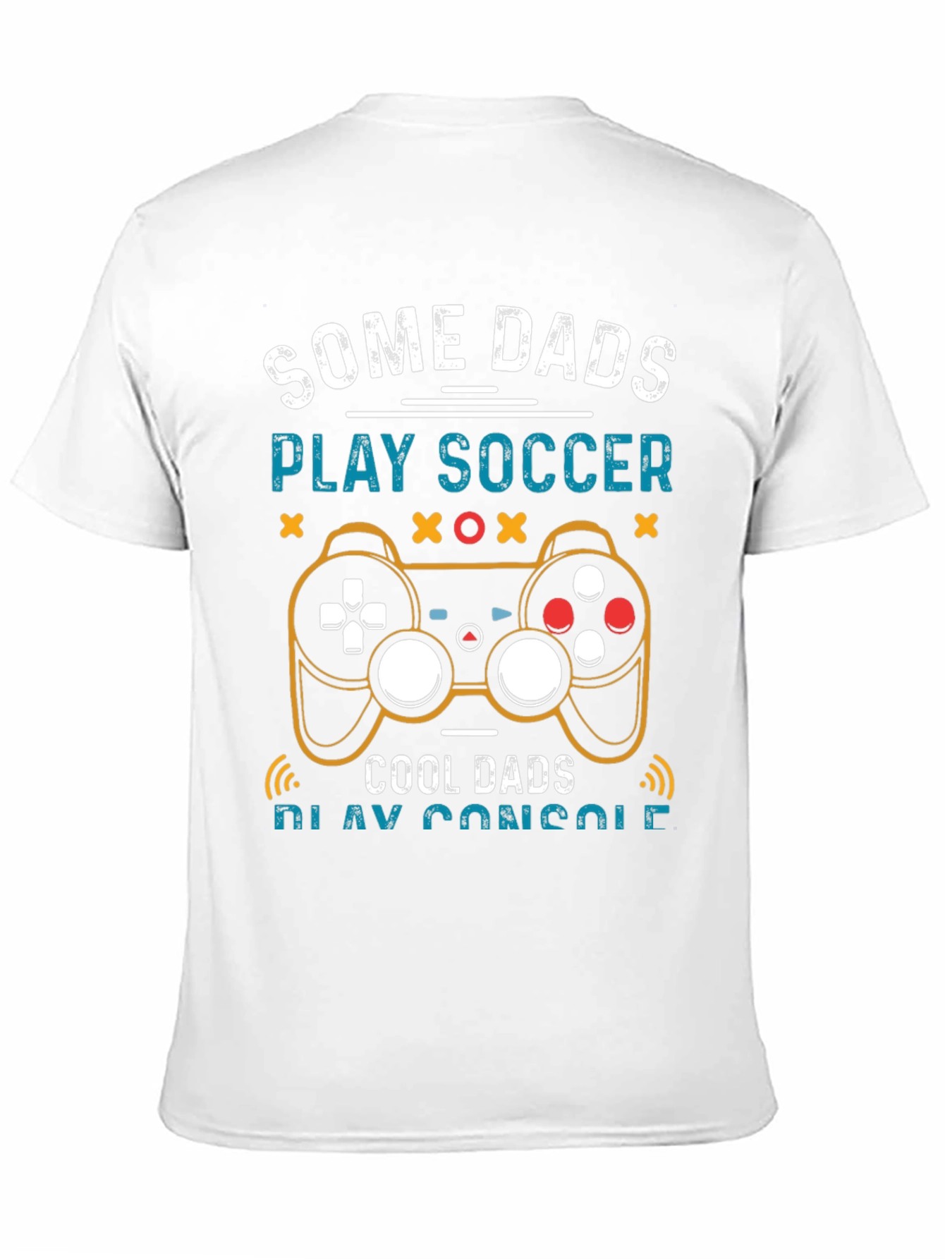 Some Dads Play Soccer Cool Dads Play Console T-Shirt