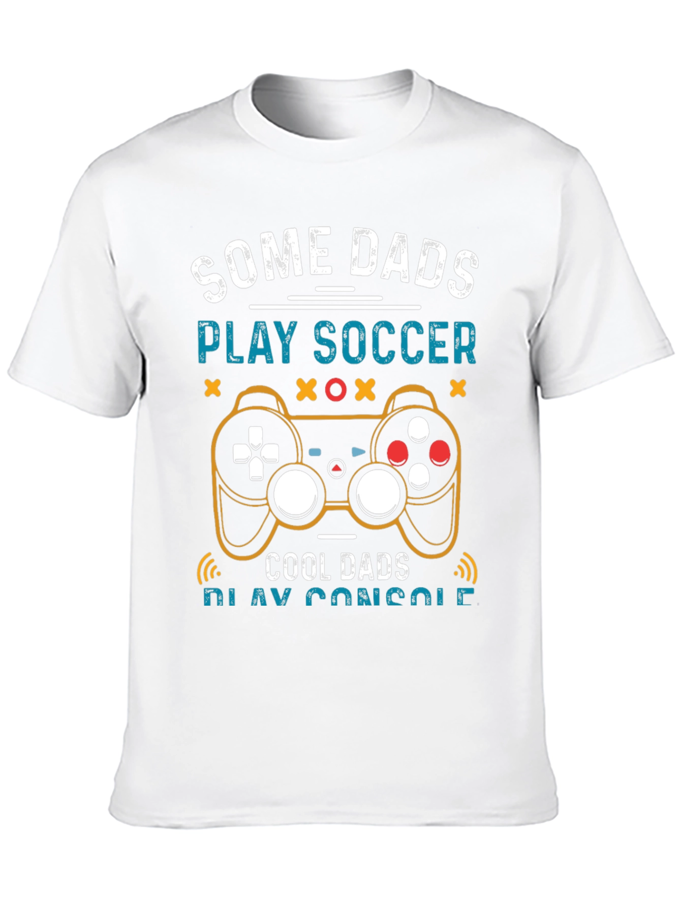 Some Dads Play Soccer Cool Dads Play Console T-Shirt