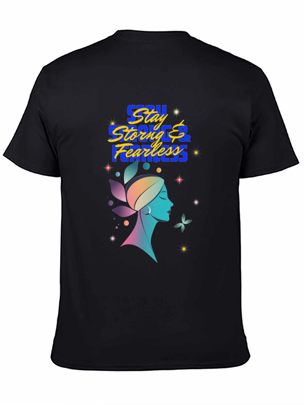 Stay Strong & Fearless Graphic T-Shirt