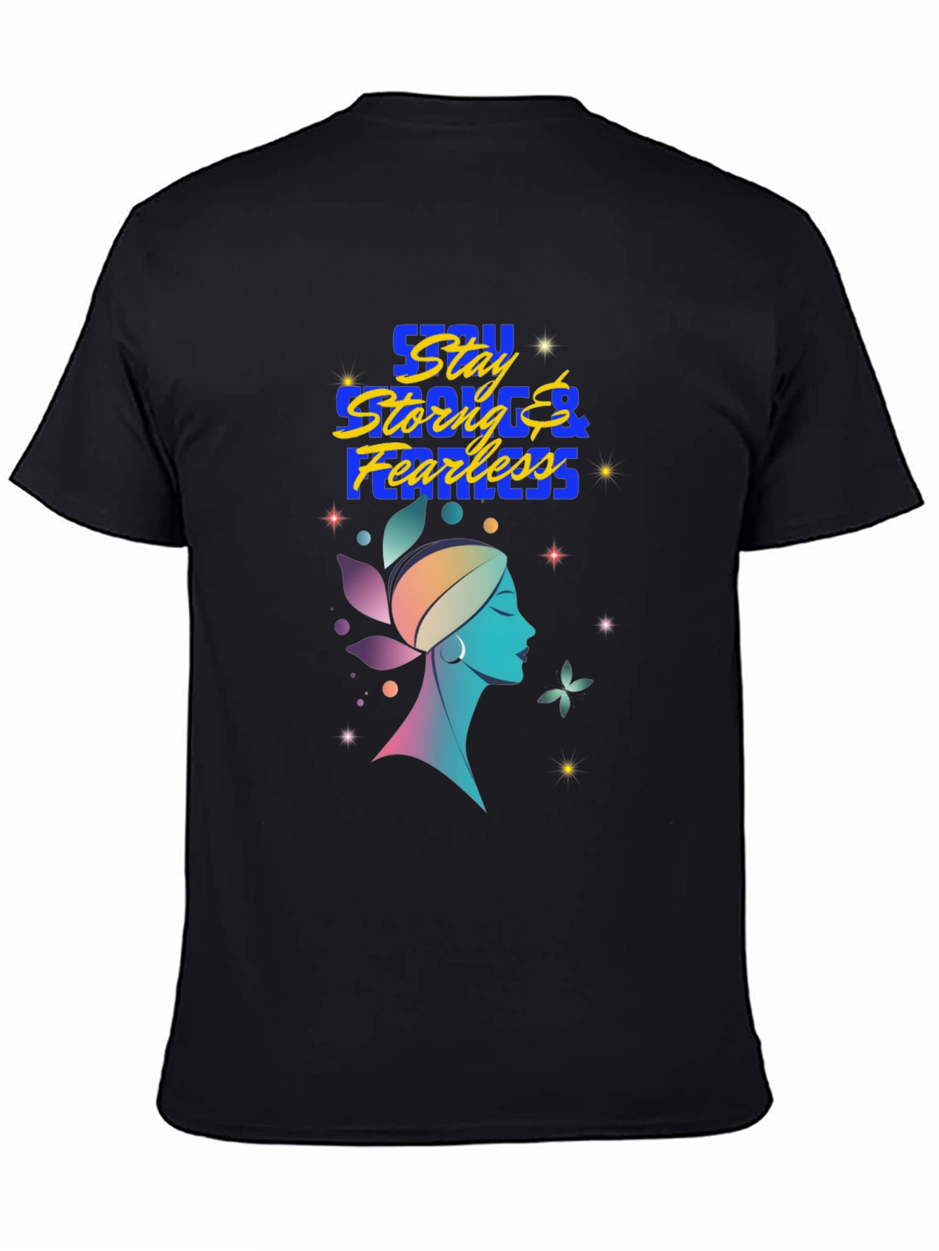Stay Strong & Fearless Graphic T-Shirt