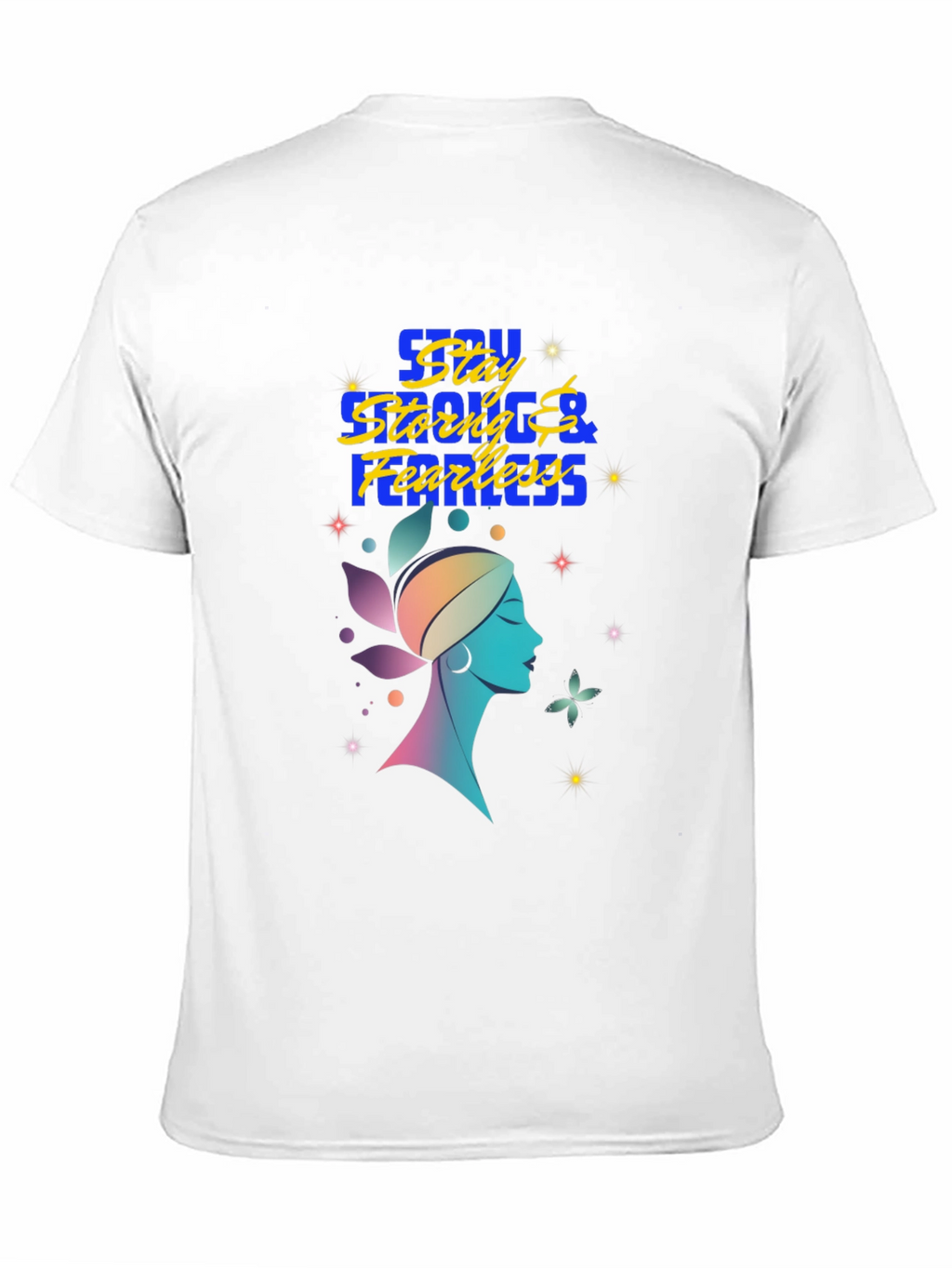 Stay Strong & Fearless Graphic T-Shirt