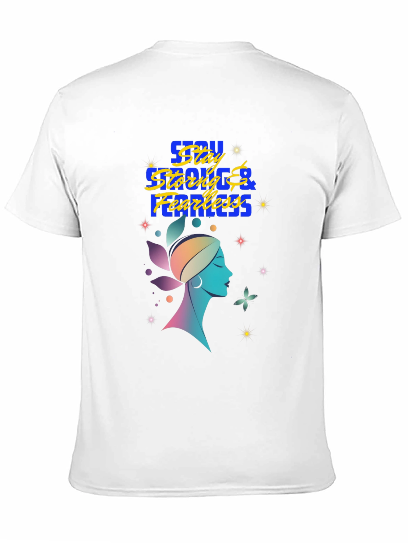 Stay Strong & Fearless Graphic T-Shirt