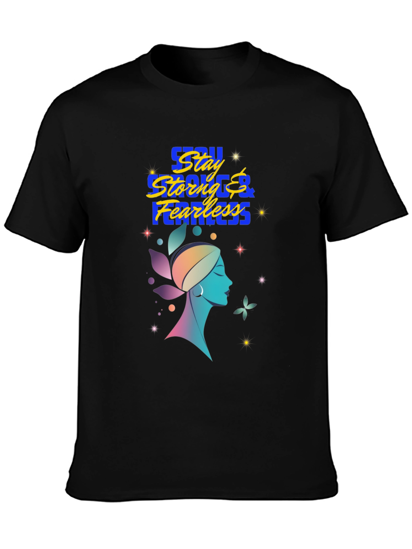 Stay Strong & Fearless Graphic T-Shirt
