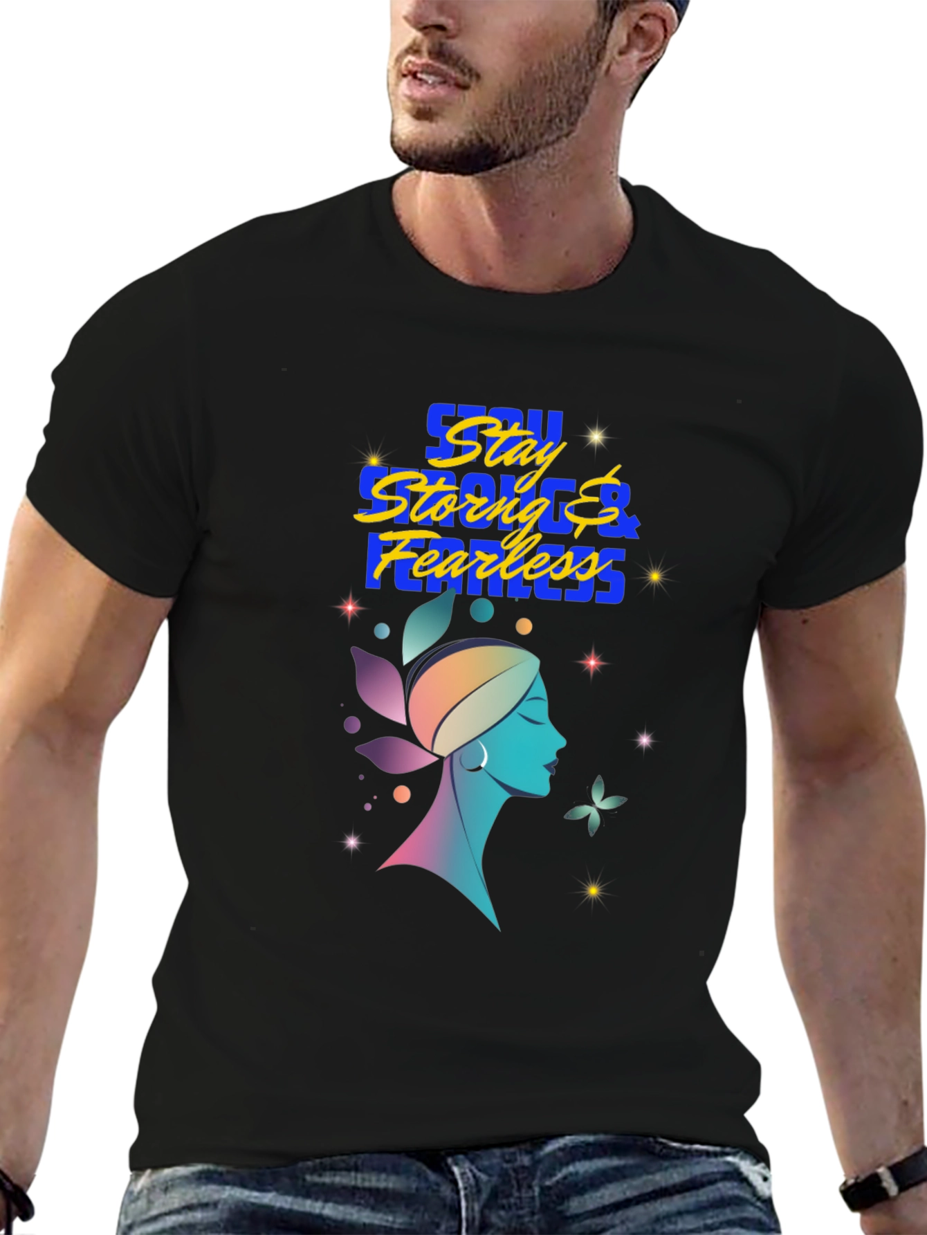 Stay Strong & Fearless Graphic T-Shirt