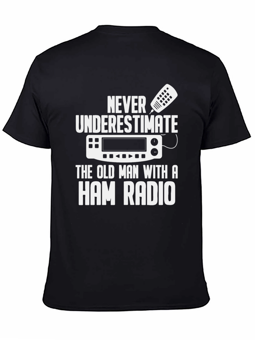 Ham Radio Old Man T-Shirt - Never Underestimate