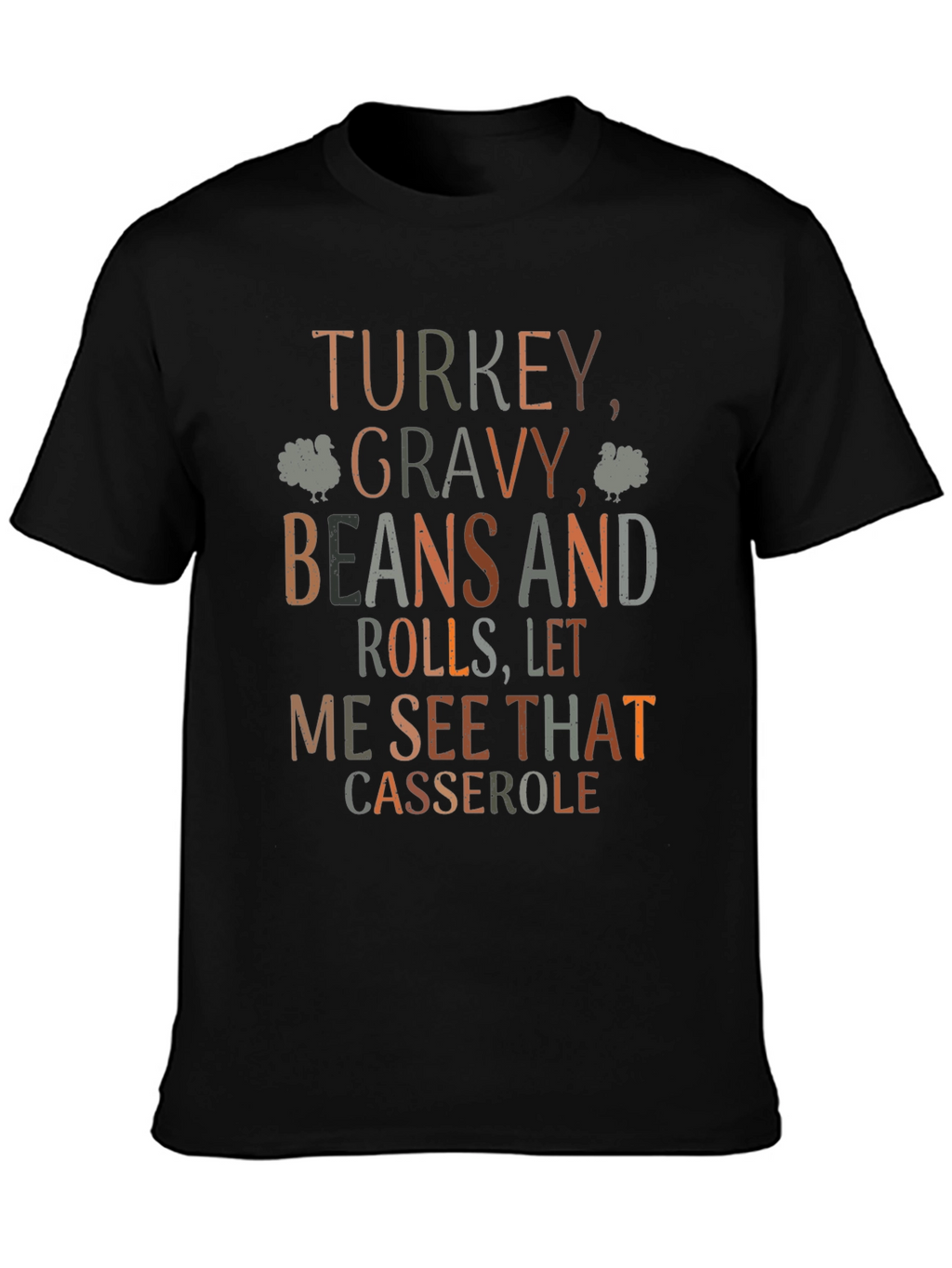 Thanksgiving Turkey Gravy Beans and Rolls T-Shirt