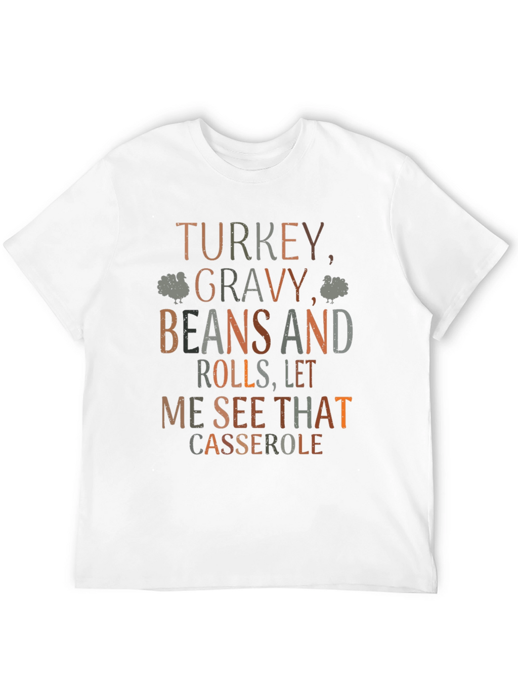 Thanksgiving Turkey Gravy Beans and Rolls T-Shirt