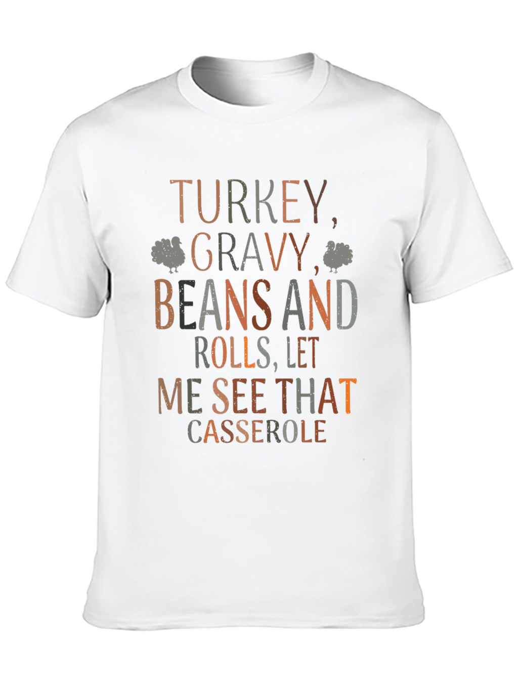 Thanksgiving Turkey Gravy Beans and Rolls T-Shirt