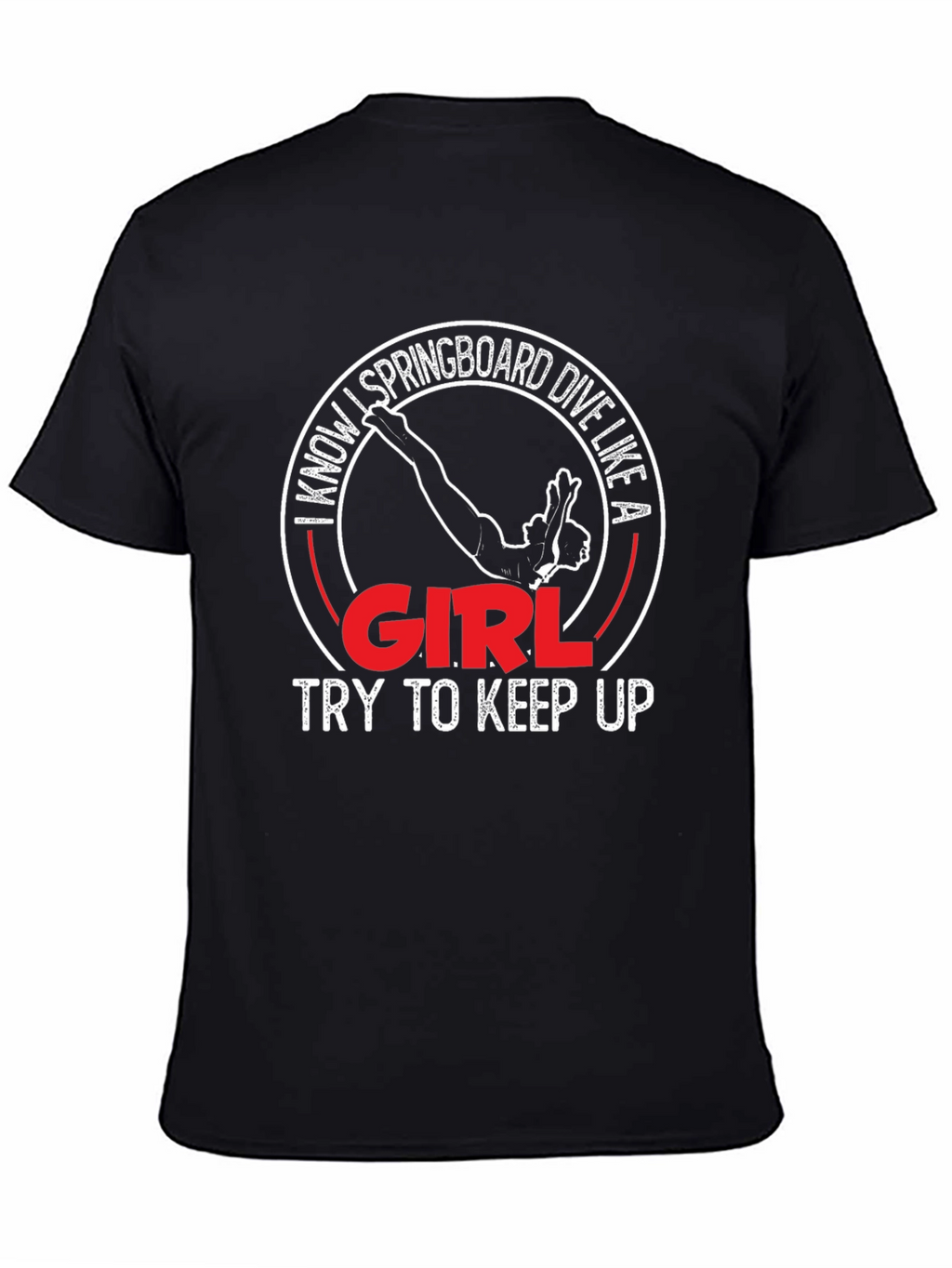 I Know Springboard Dive Like a Girl T-Shirt