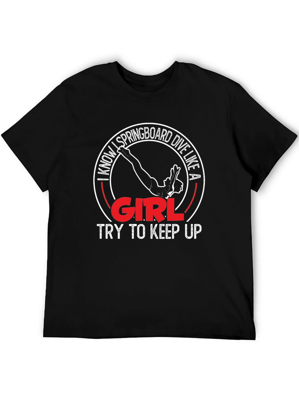 I Know Springboard Dive Like a Girl T-Shirt