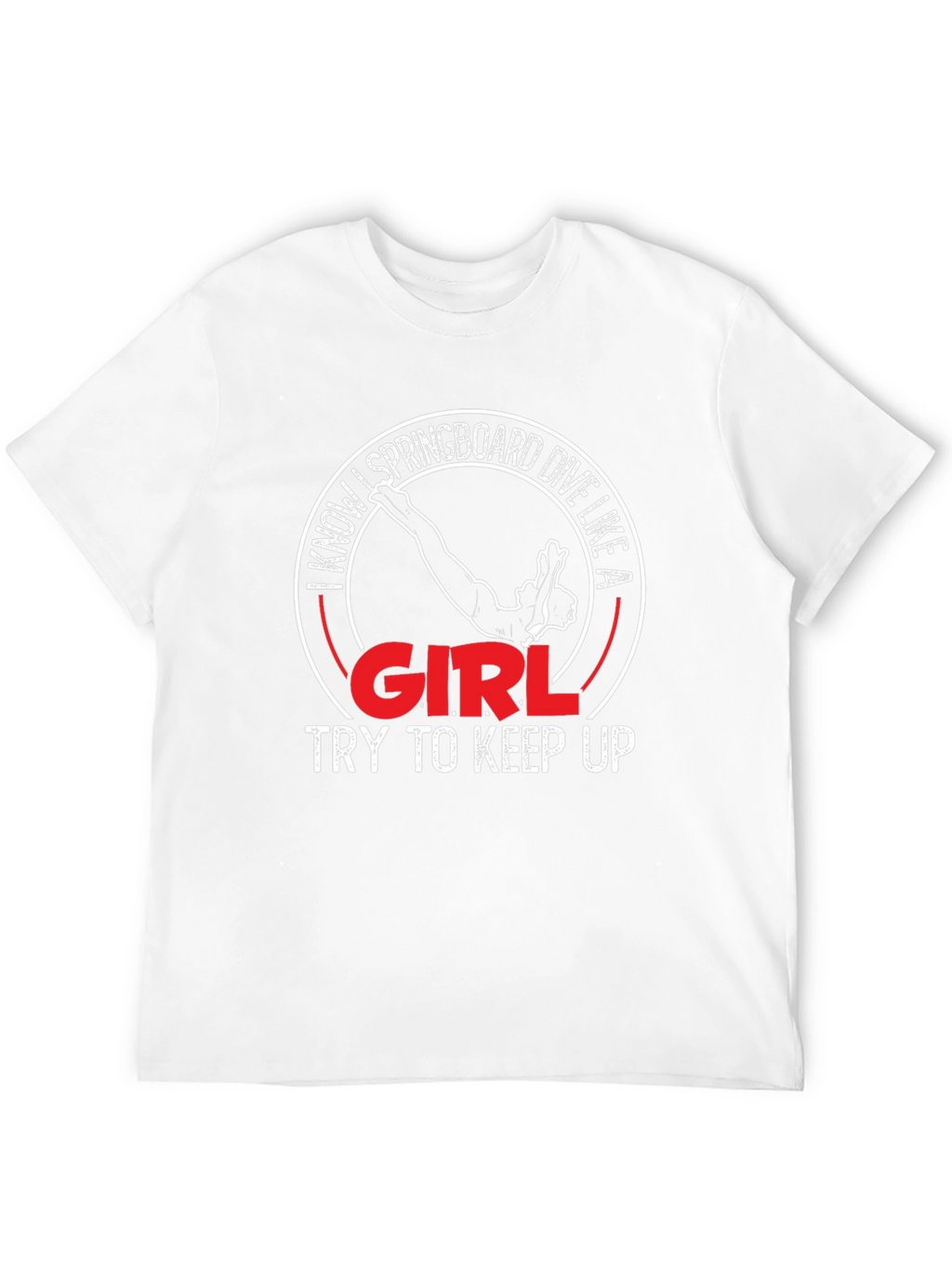 I Know Springboard Dive Like a Girl T-Shirt
