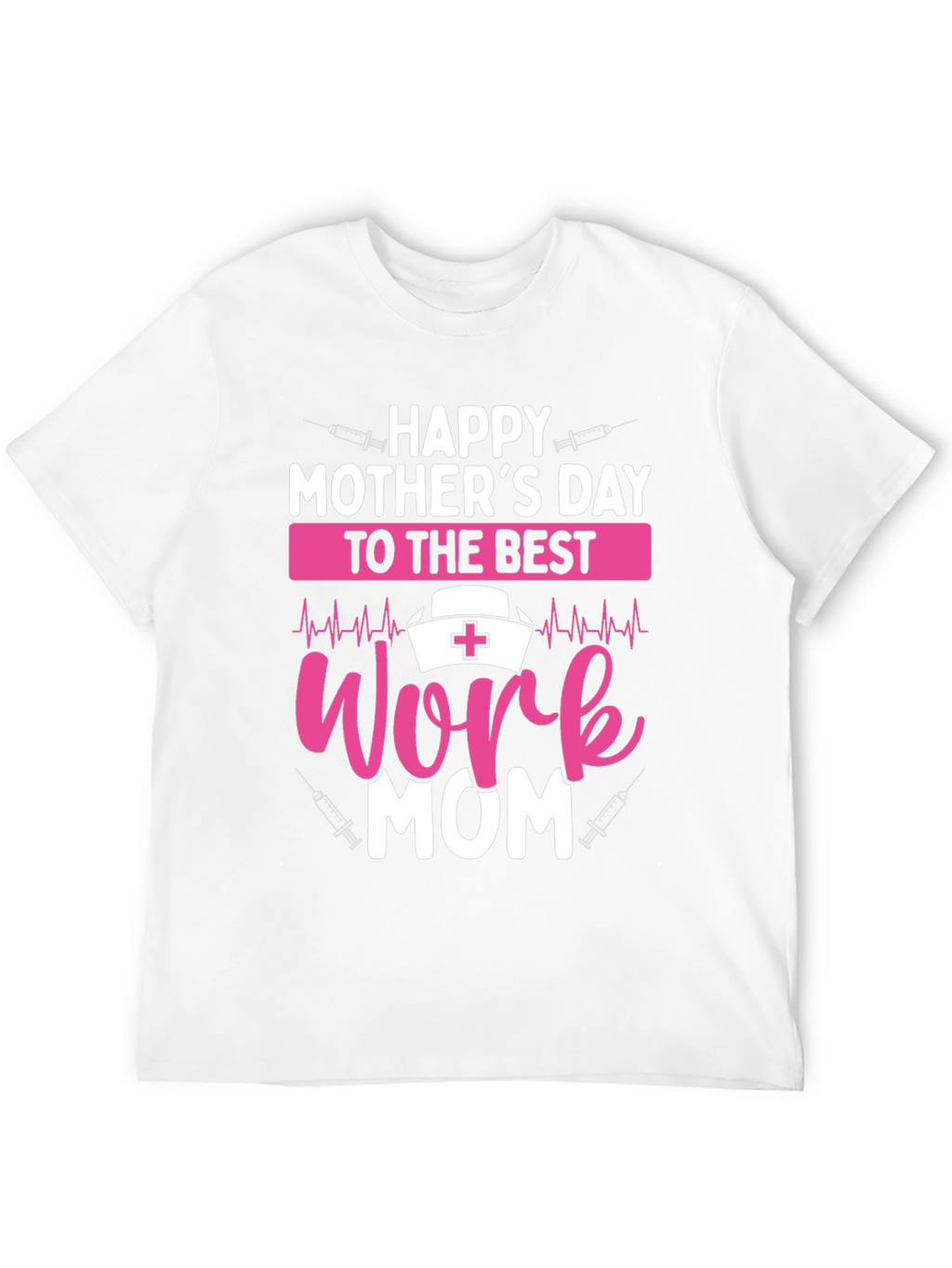 Happy Mothers Day Work Mom T-Shirt
