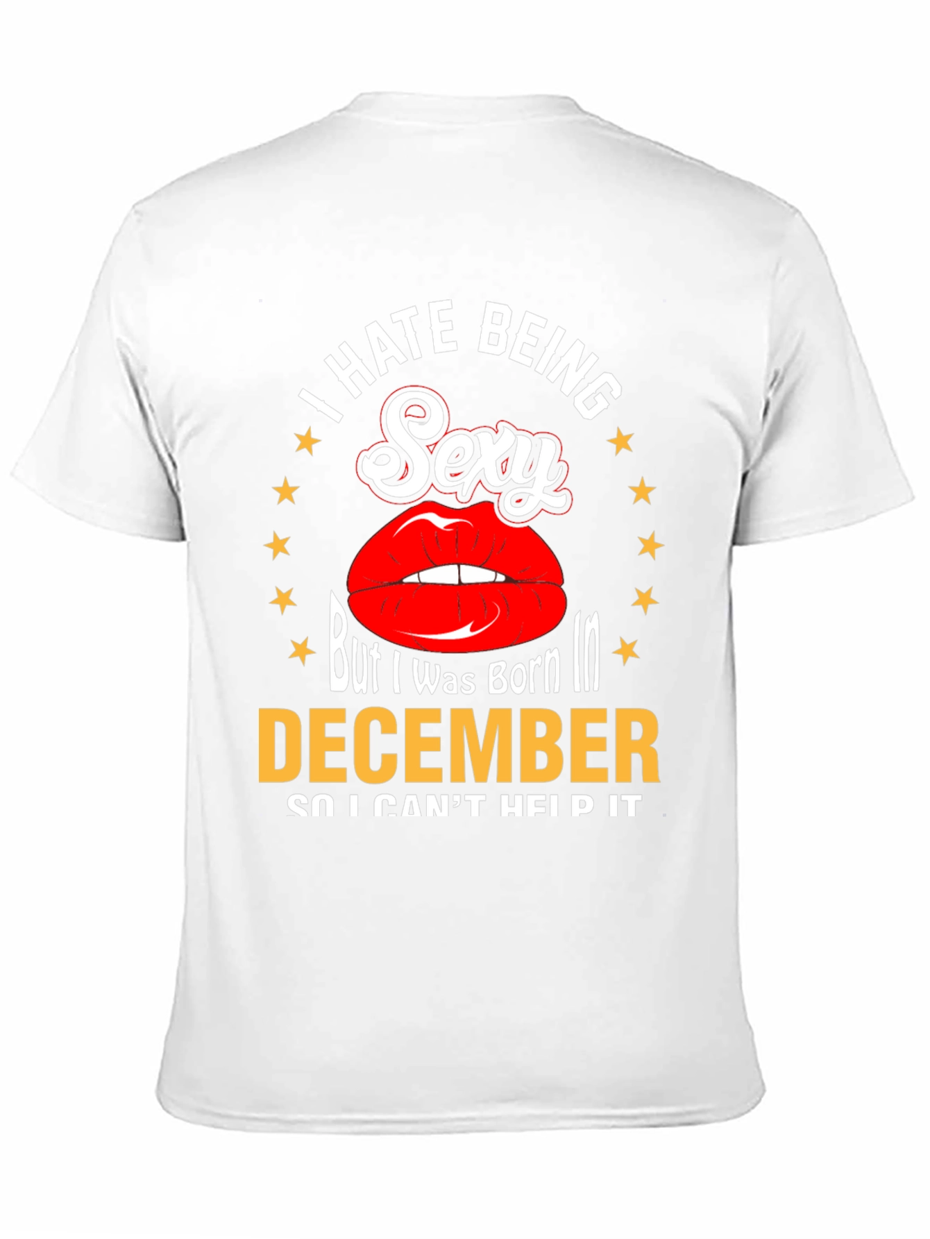 I Hate Being Sexy December T-Shirt