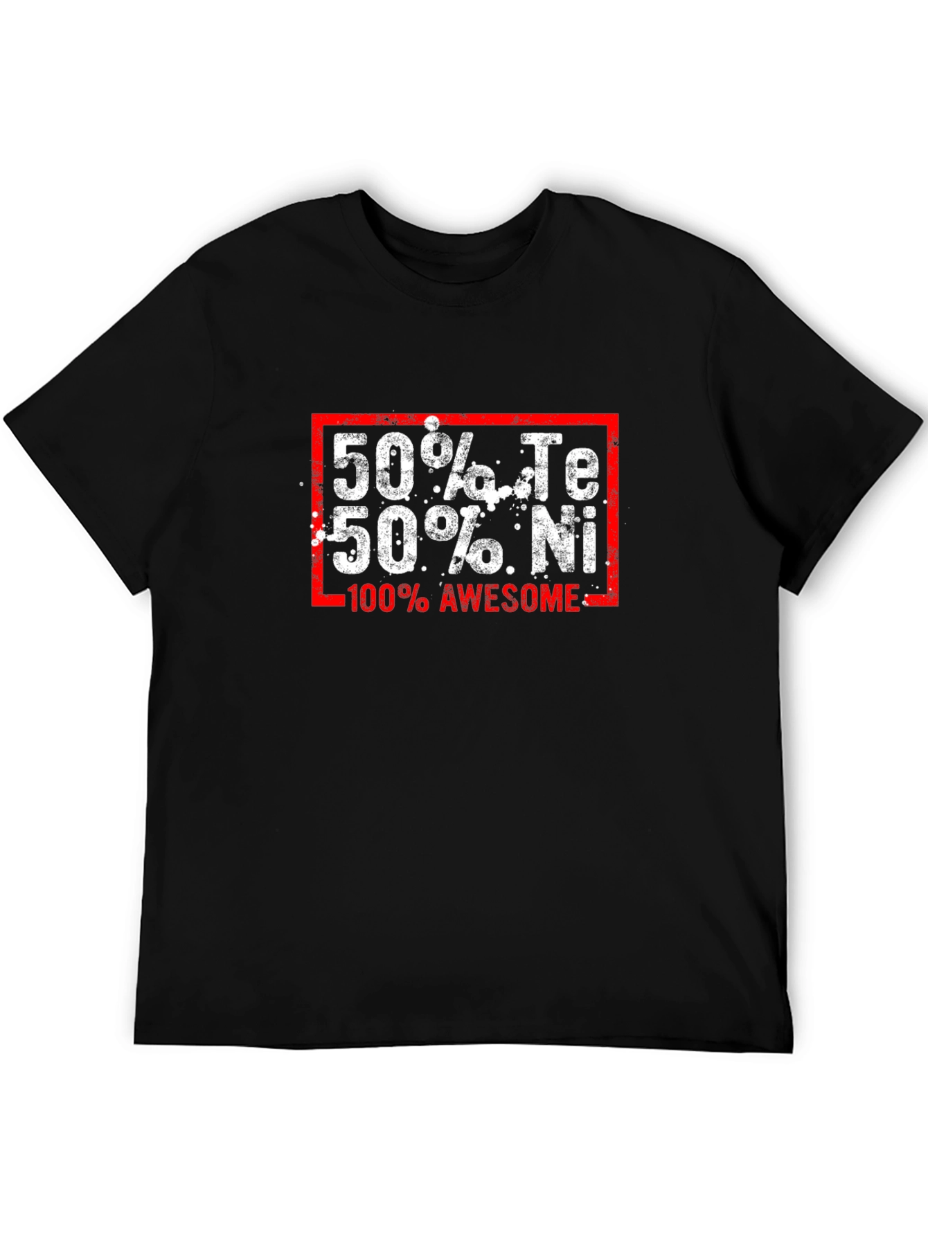Funny Chemistry T-Shirt: 50% Te 50% Ni 100% Awesome