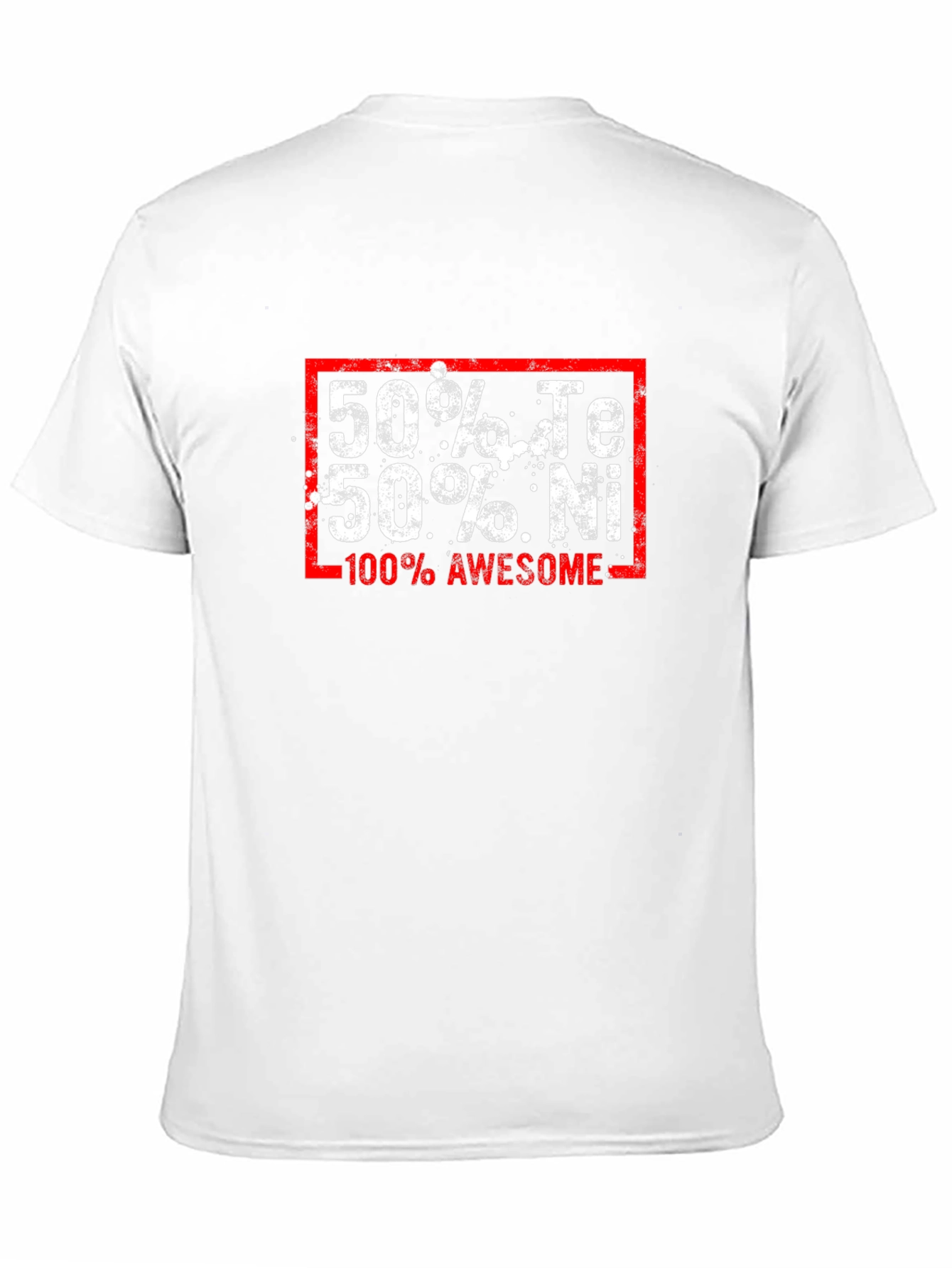 Funny Chemistry T-Shirt: 50% Te 50% Ni 100% Awesome