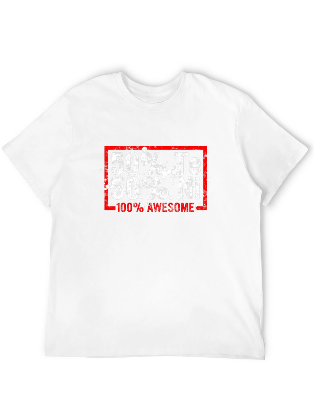 Funny Chemistry T-Shirt: 50% Te 50% Ni 100% Awesome