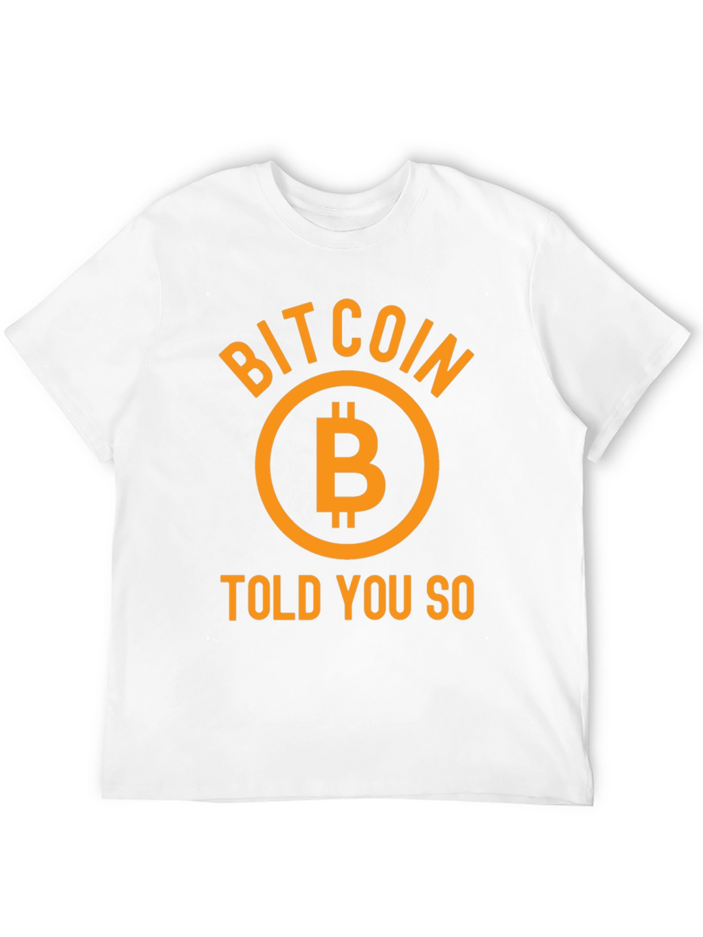 Bitcoin Told You So Graphic Tee
