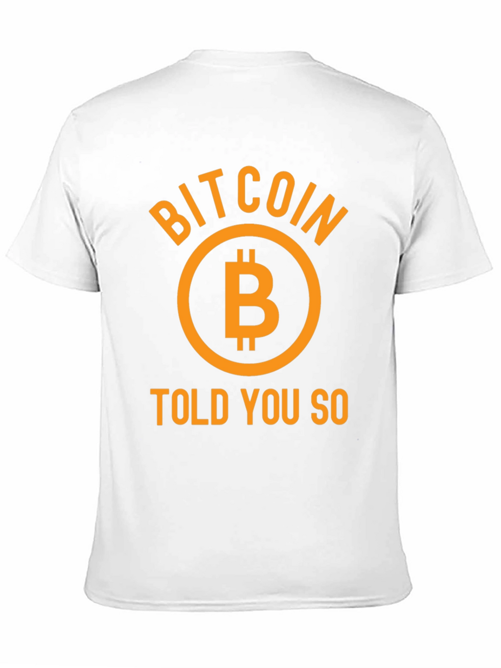 Bitcoin Told You So Graphic Tee