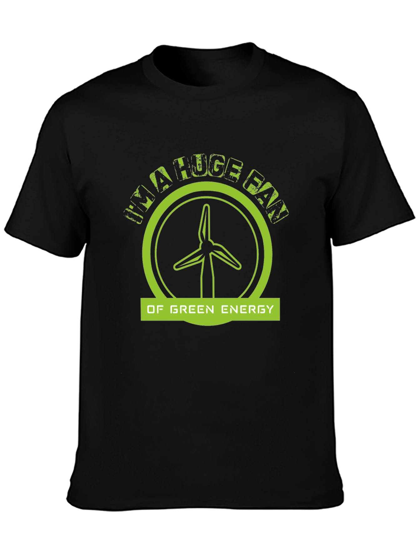 Im A Huge Fan Of Green Energy Black T-Shirt