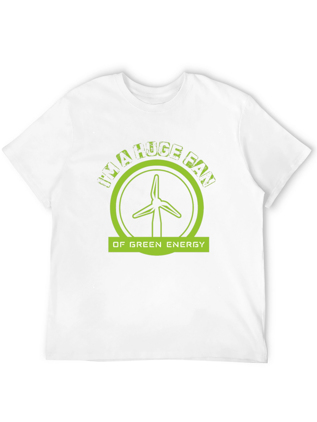 Im A Huge Fan Of Green Energy Black T-Shirt