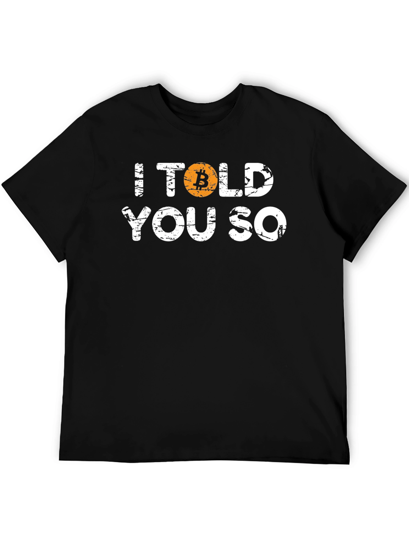 Bitcoin Told You So Tee - Crypto Investor T-Shirt