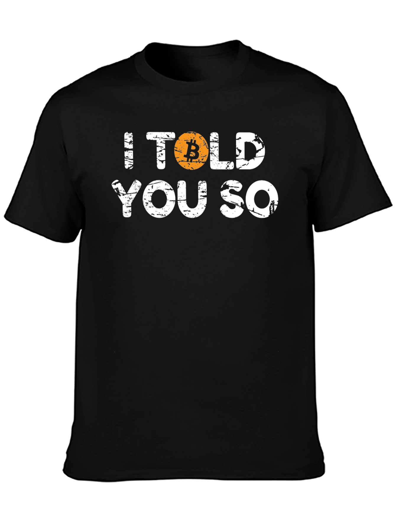 Bitcoin Told You So Tee - Crypto Investor T-Shirt