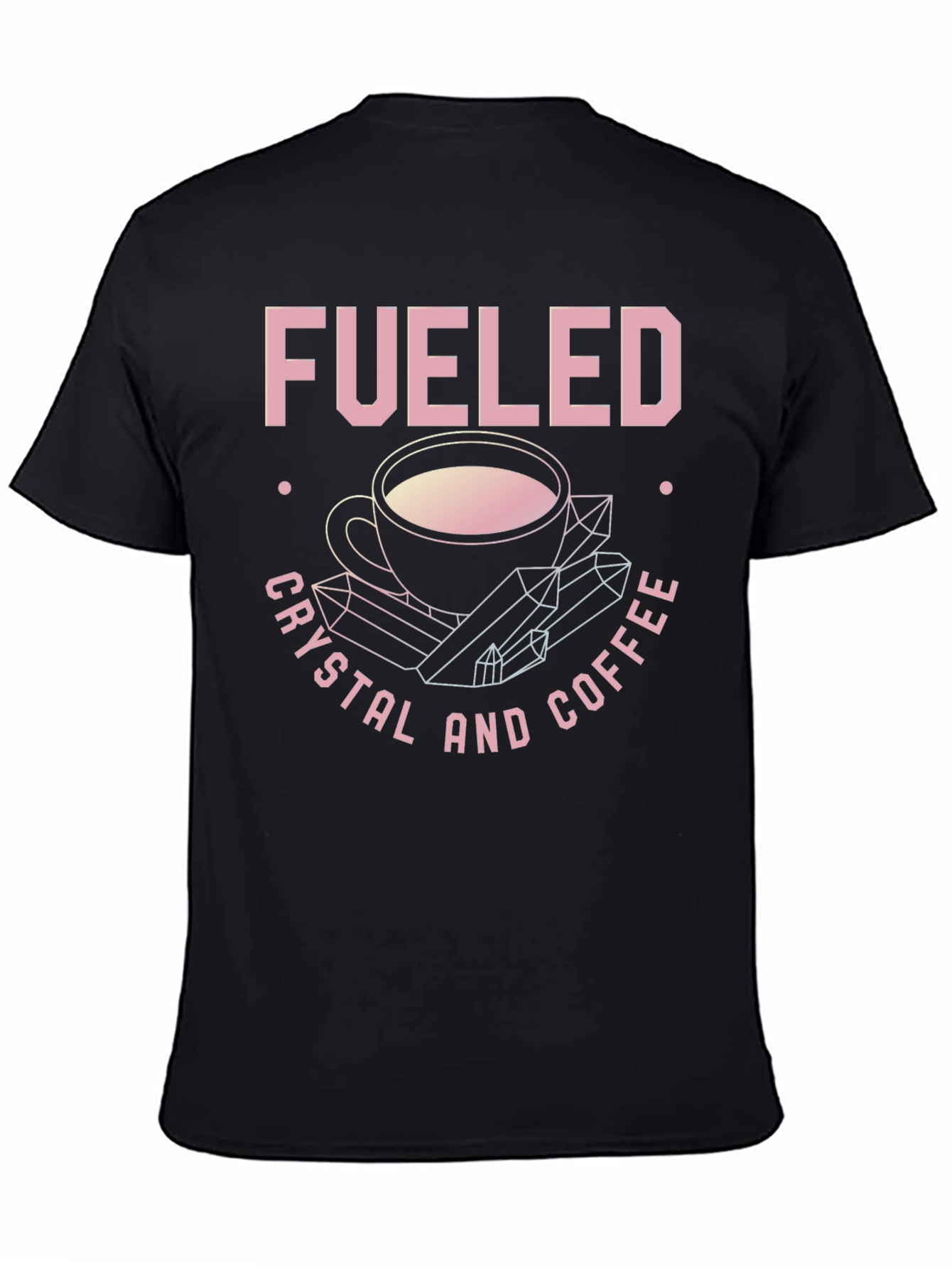 Fueled By Crystals and Coffee Graphic Tee