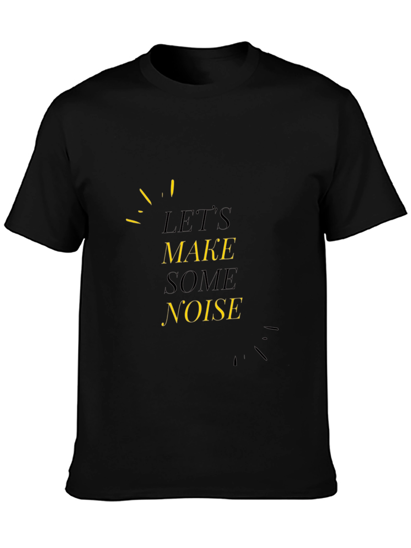 Lets Make Some Noise Black Tee