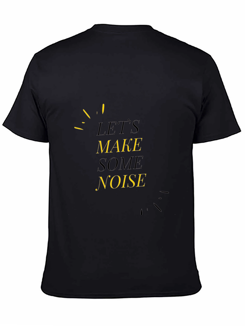 Lets Make Some Noise Black Tee