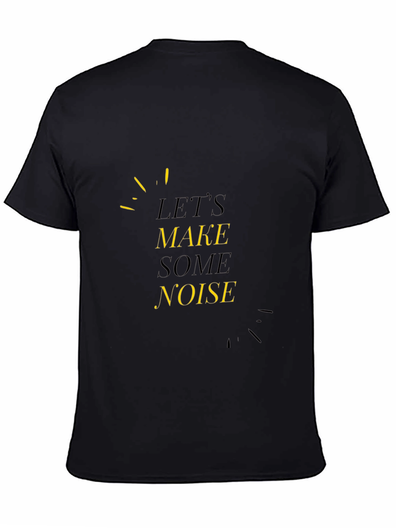 Lets Make Some Noise Black Tee