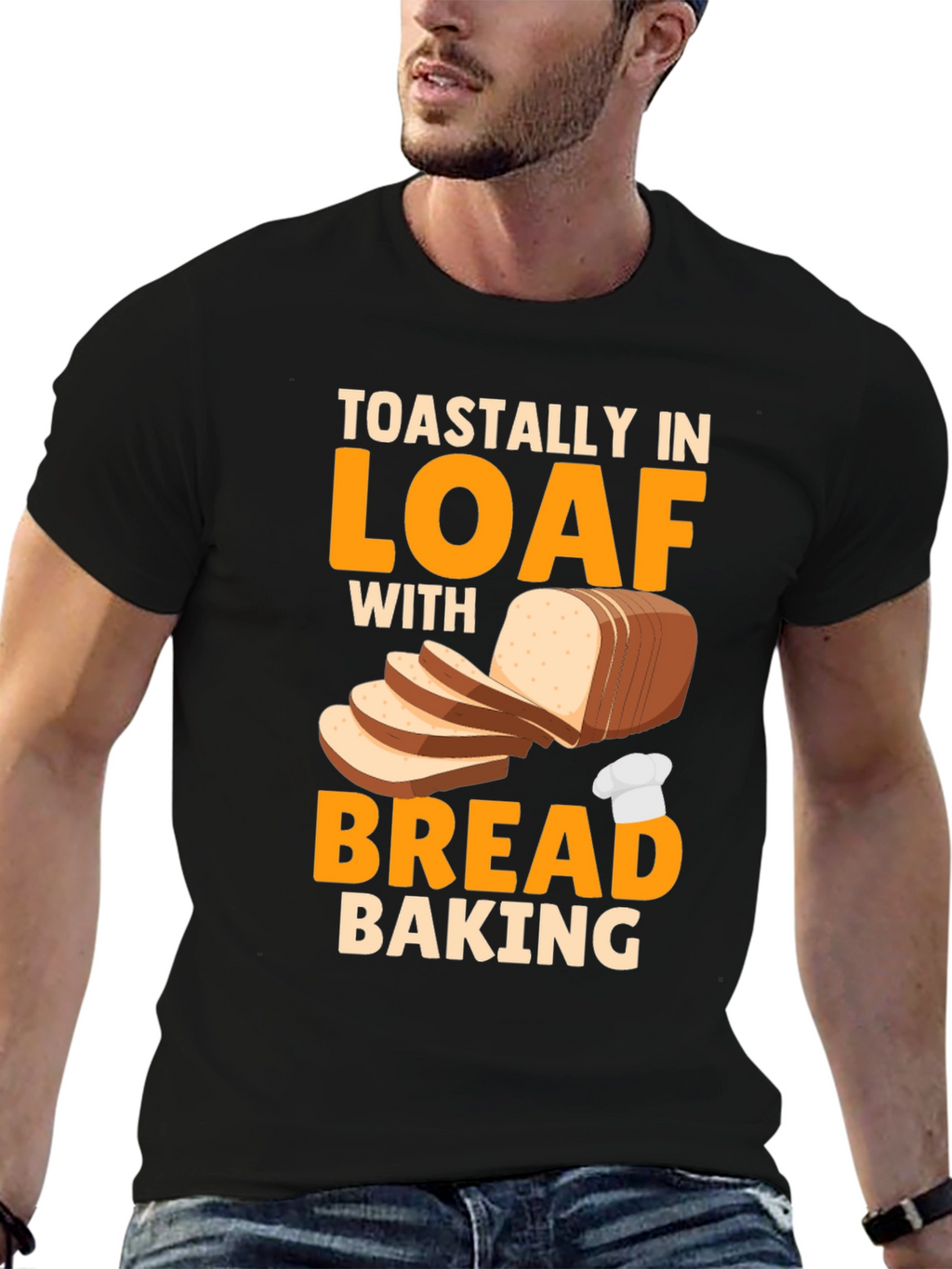 Toastally In Loaf With Bread Baking Graphic T-Shirt