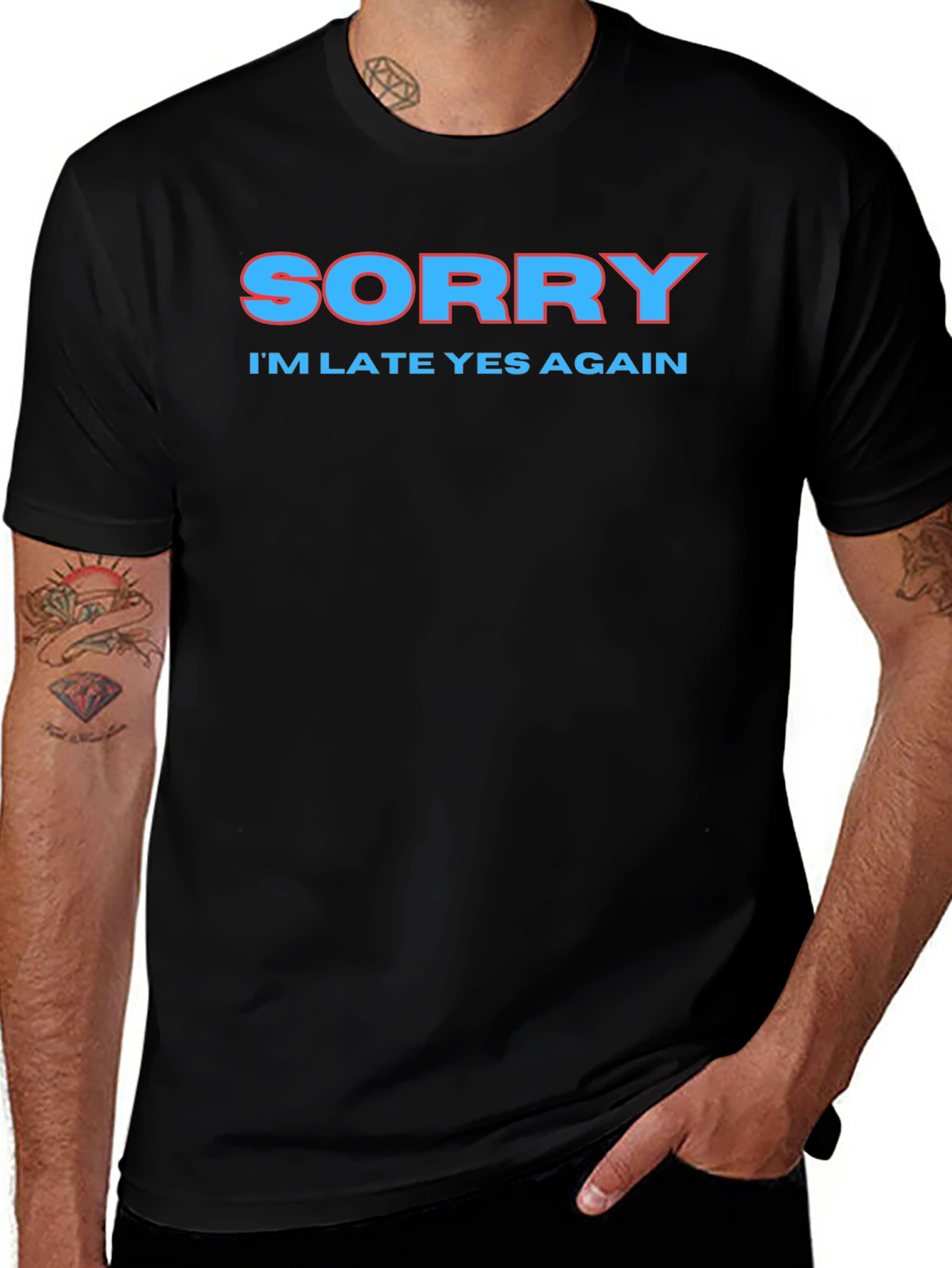 Sorry Im Late Again Funny Graphic T-Shirt