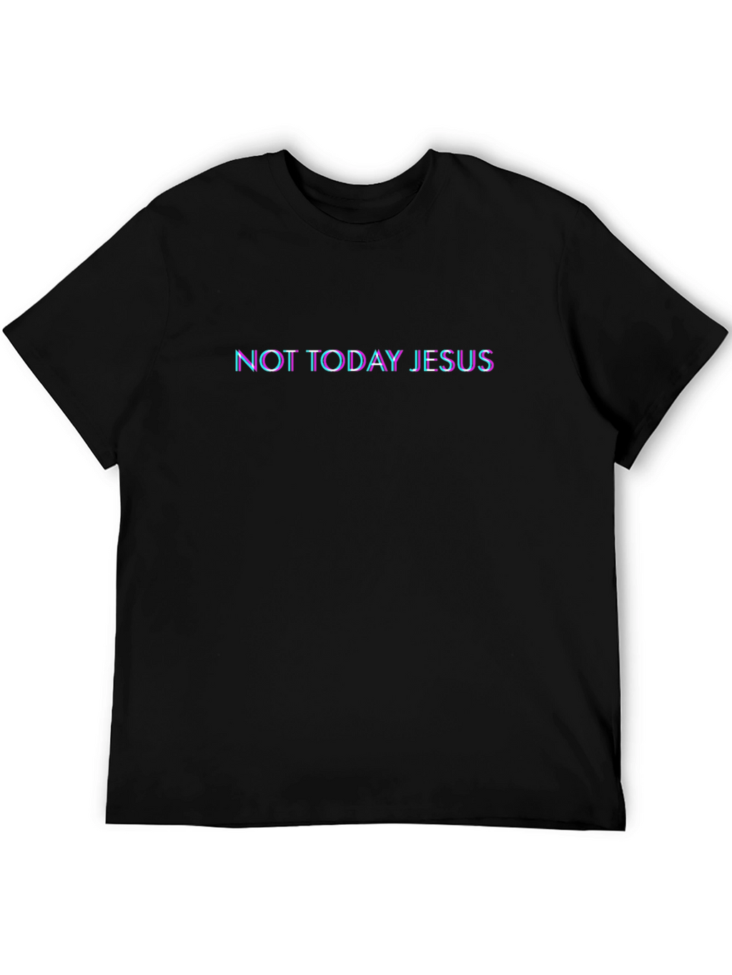 Not Today Jesus Graphic T-Shirt