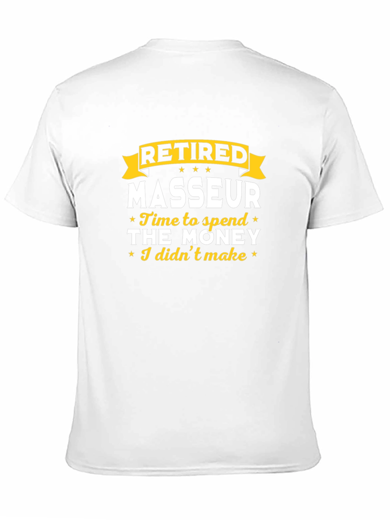 Retired Masseur T-Shirt - Time to Spend the Money!