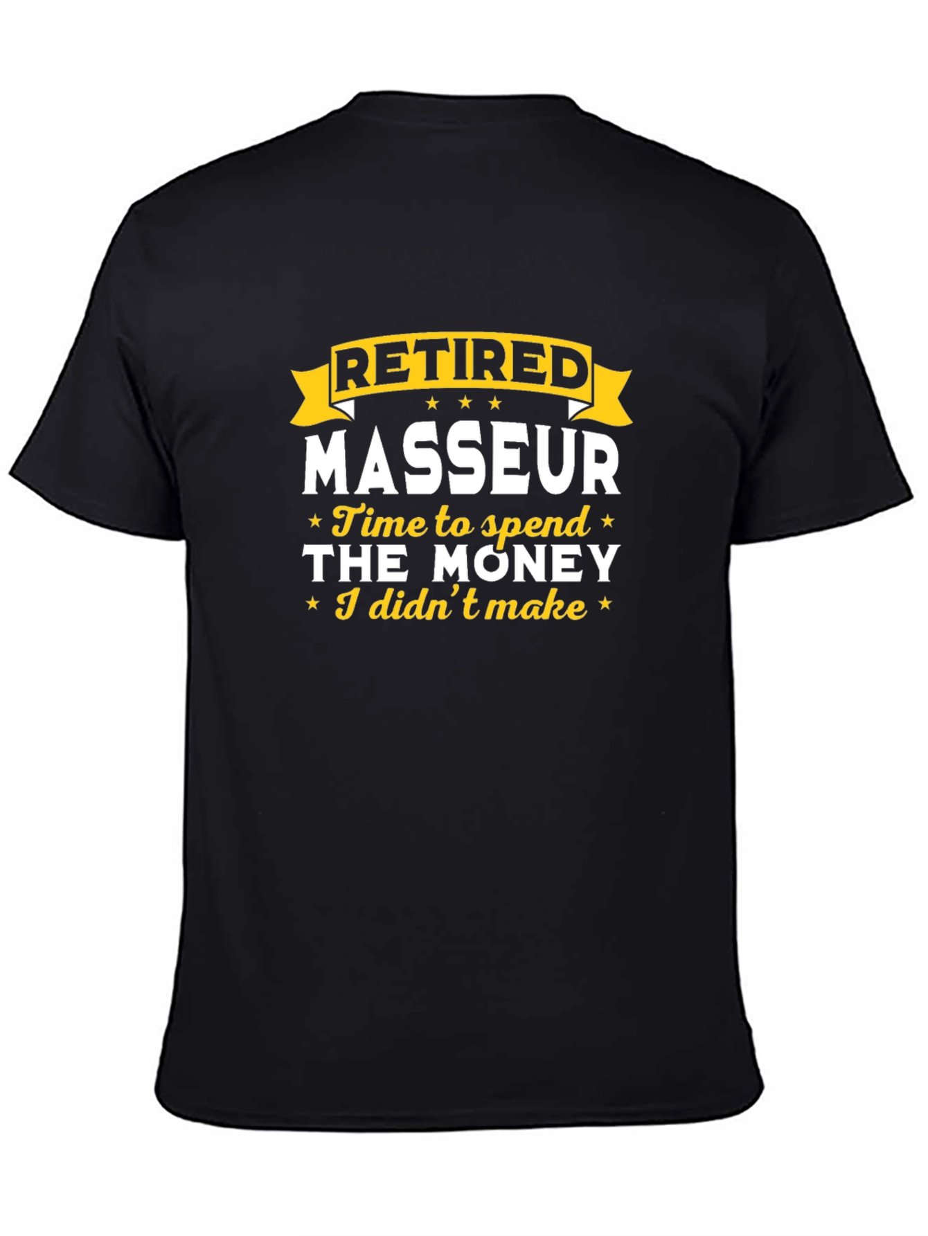 Retired Masseur T-Shirt - Time to Spend the Money!