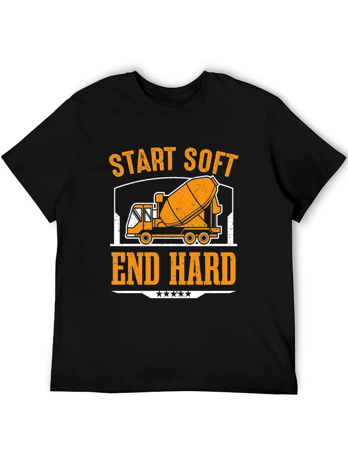 Start Soft End Hard Cement Truck T-Shirt