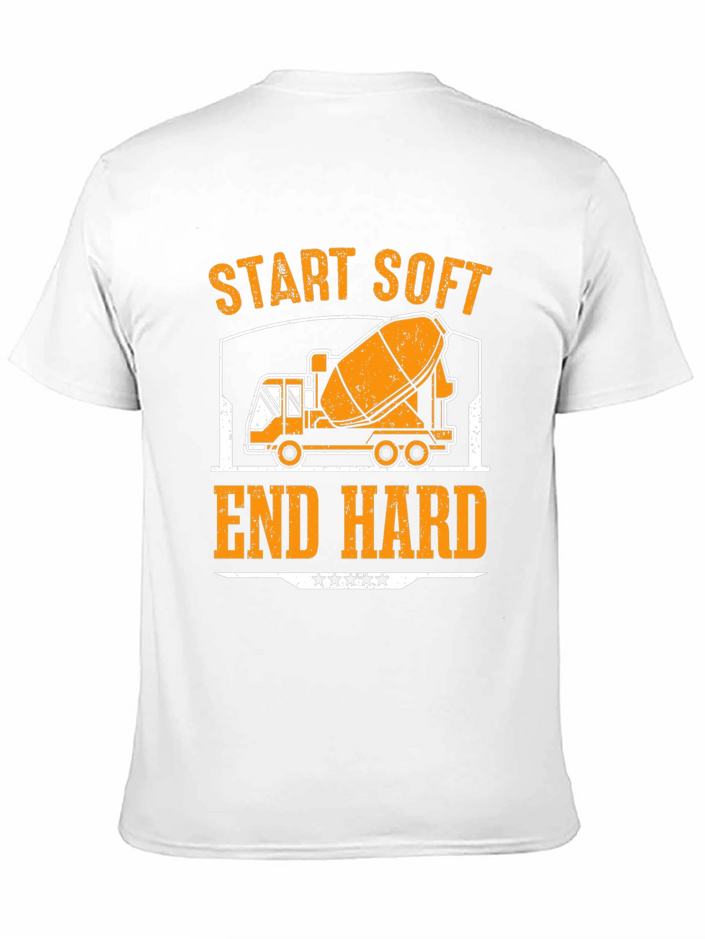 Start Soft End Hard Cement Truck T-Shirt