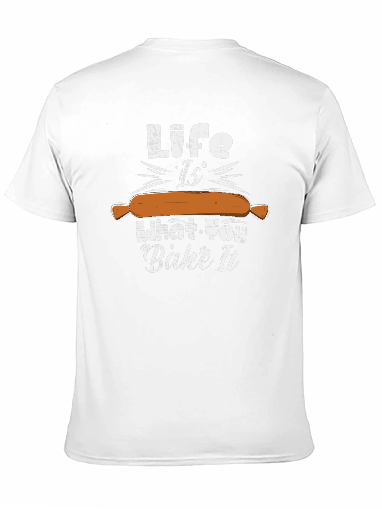 Life Is What You Bake It T-Shirt