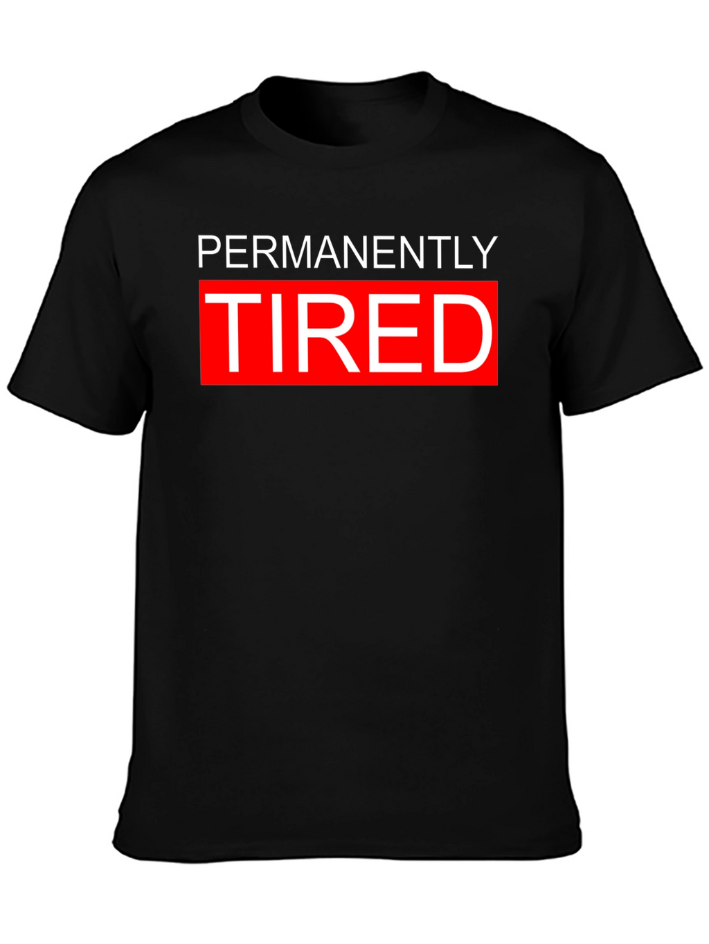 Permanently Tired Graphic Tee - Black Cotton Blend