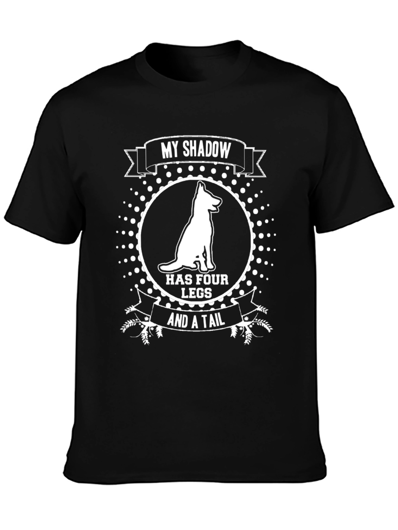 My Shadow Dog Lover T-Shirt - Four Legs and a Tail