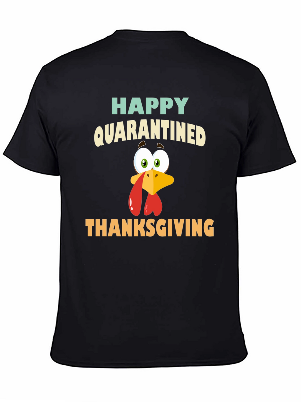 Happy Quarantined Thanksgiving Turkey Graphic Tee