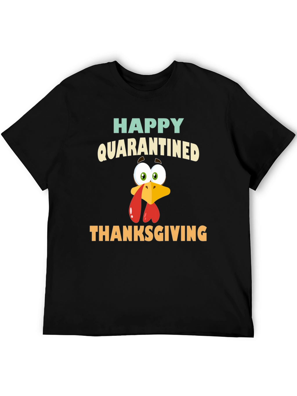 Happy Quarantined Thanksgiving Turkey Graphic Tee