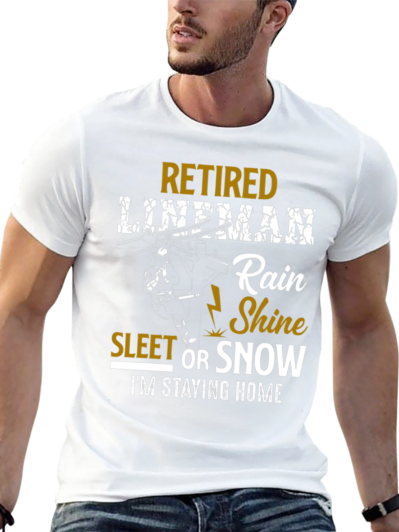 Retired Lineman T-Shirt: Rain Shine Sleet or Snow