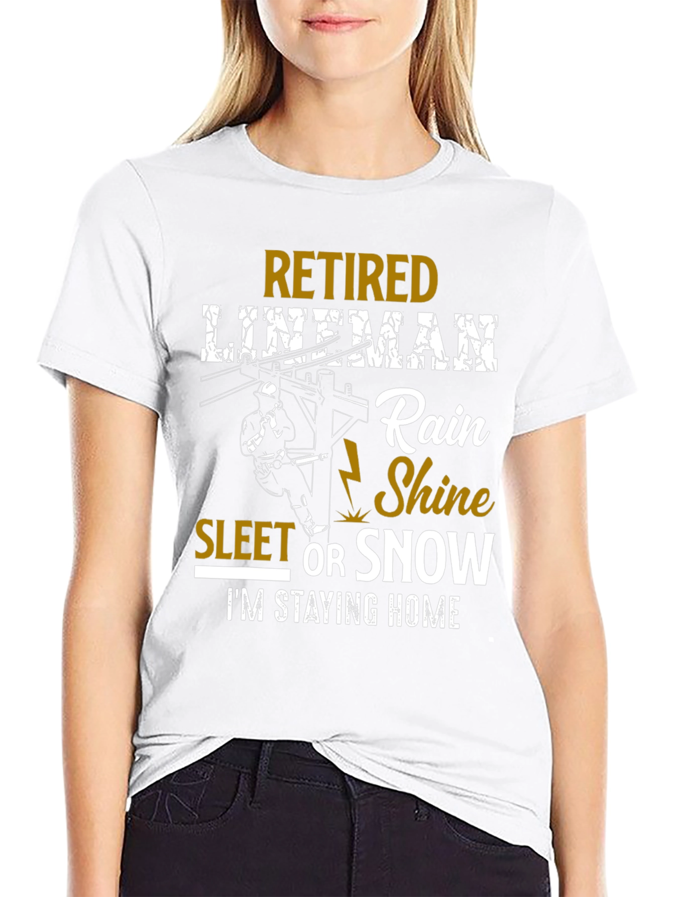 Retired Lineman T-Shirt: Rain Shine Sleet or Snow