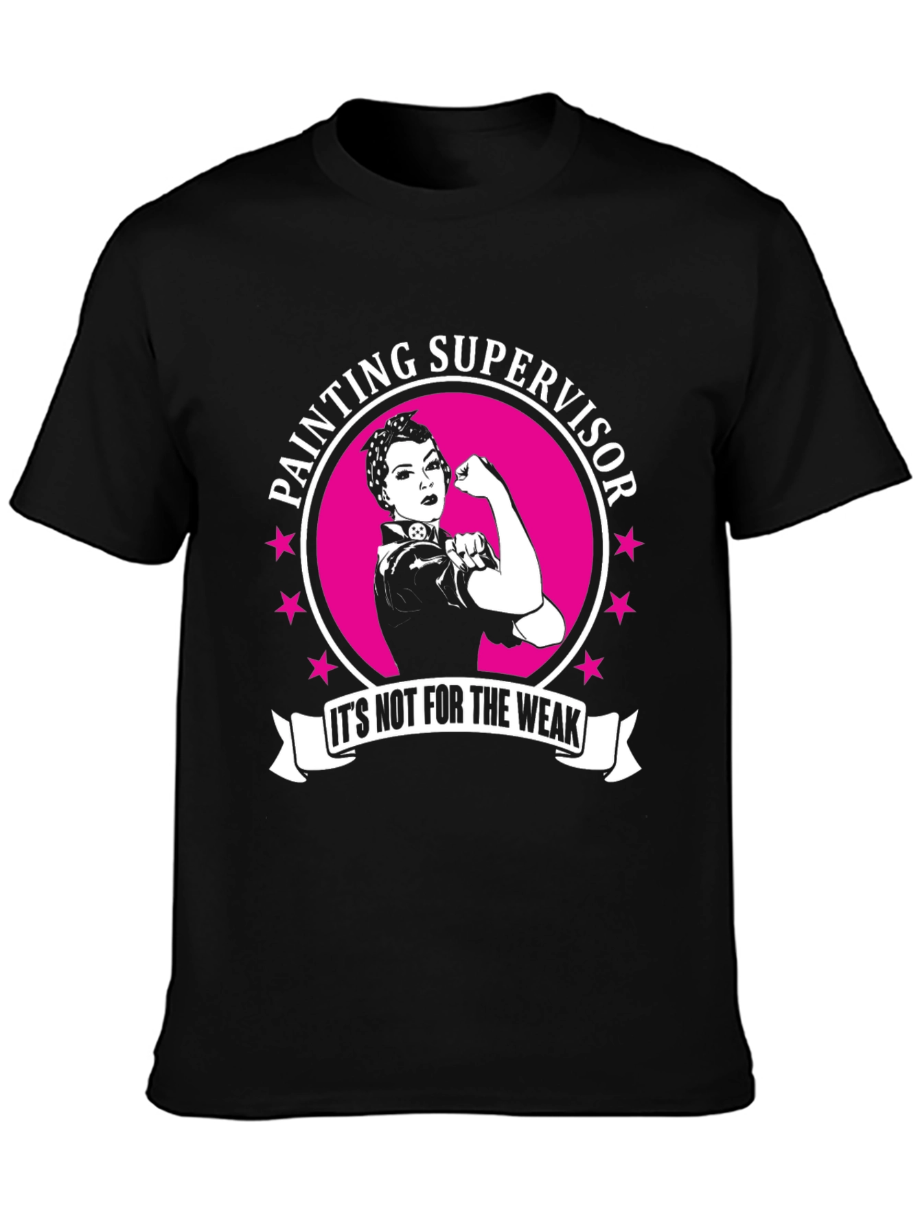 Painting Supervisor T-Shirt - Its Not For The Weak!