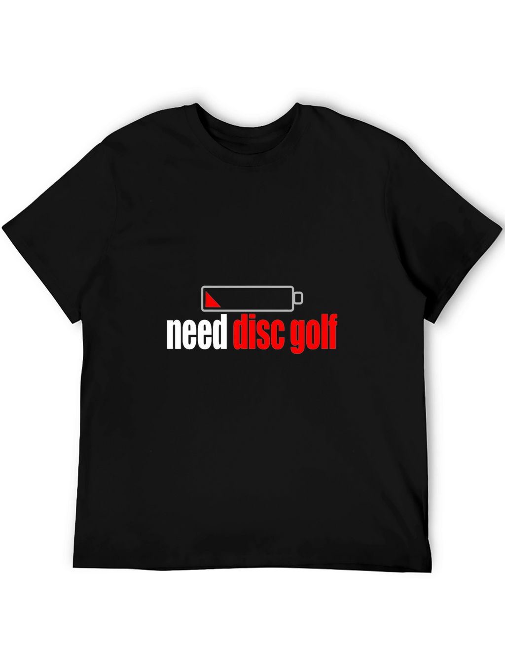 Need Disc Golf T-Shirt - Low Battery Design